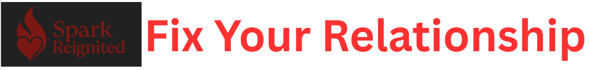 Spark Reignited - Fix Your Relationship